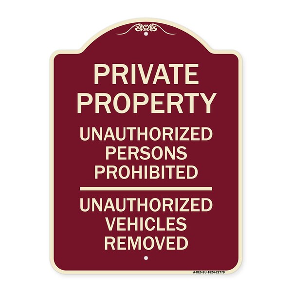 Unauthorized Persons Prohibited Unauthorized Vehicles Removed Aluminum Sign, 24" H, BU-1824-22778